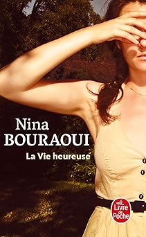 la vie heureuse 1st edition nina bouraoui 2253072605, 978-2253072607