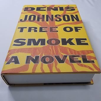 tree of smoke a novel 1st edition denis johnson 0374279128, 978-0374279127
