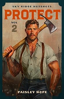 protect volume 2 sky ridge hotshots 1st edition paisley hope 1069173207, 978-1069173201