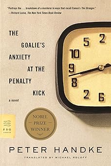 the goalies anxiety at the penalty kick a novel 1st edition peter handke ,michael roloff 0374531064,