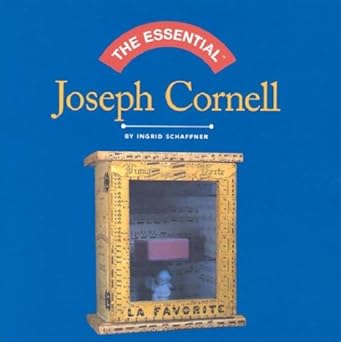 the essential joseph cornell 1st edition ingrid schaffner 0810958333, 978-0810958333