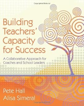building teachers capacity for success a collaborative approach for coaches and school leaders 1st edition