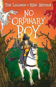 the legends of king arthur no ordinary boy 1st edition tracey mayhew 1782267328, 978-1782267324