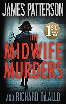 the midwife murders 1st edition james patterson ,richard dilallo 1538718871, 978-1538718872