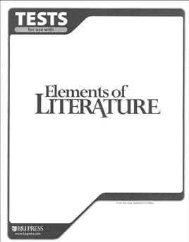 elements of literature tests 1st edition bju press 1579246370, 978-1579246372