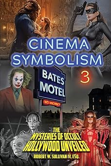 cinema symbolism 3 the mysteries of occult hollywood unveiled 1st edition robert w sullivan iv 0578806592,