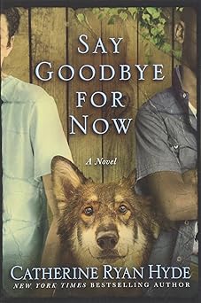 say goodbye for now 1st edition catherine ryan hyde 1503939448, 978-1503939448