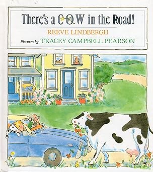 theres a cow in the road 1st edition reeve lindbergh ,tracey campbell pearson 0803713355, 978-0803713352