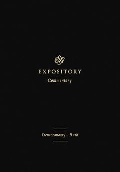 esv expository commentary deuteronomya ruth 1st edition iain m duguid ,james m hamilton jr ,jay sklar ,august