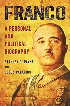 franco a personal and political biography 1st edition stanley g payne ,jesa s palacios 0299302148,