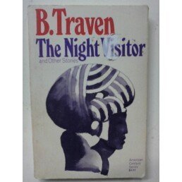 the night visitor and other stories 1st edition b traven 0809001063, 978-0809001064