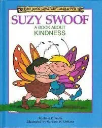 suzy swoof a book about kindness 1st edition michael waite ,barbara w derosa 1555132197, 978-1555132194