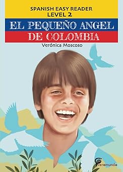 el pequea o angel de colombia spanish easy reader level 2 1st edition veronica moscoso 1734239972,