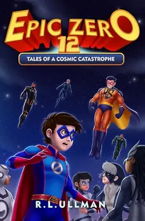 epic zero 12 tales of a cosmic catastrophe 1st edition r l ullman 1953713726, 978-1953713728