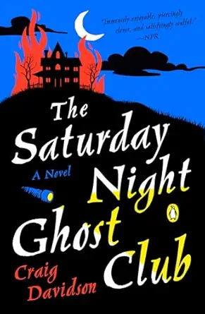 the saturday night ghost club a novel 1st edition craig davidson 0143133934, 978-0143133933
