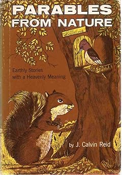 parables from nature the parables of jesus retold for young people 1st edition john calvin reid 0802840256,