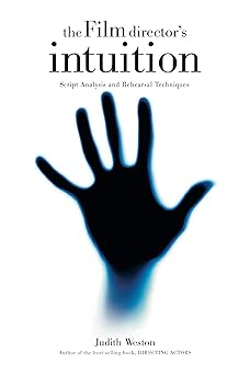 the film directors intuition script analysis and rehearsal techniques 1st edition judith weston 0941188787,