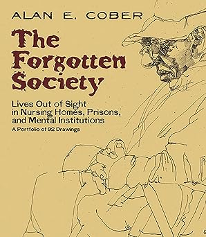 the forgotten society lives out of sight in nursing homes prisons and mental institutions a portfolio of 92
