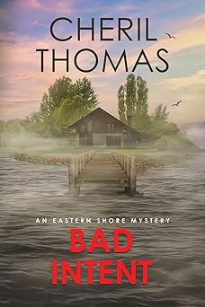 bad intent an eastern shore mystery 1st edition cheril thomas 1733412131, 978-1733412131