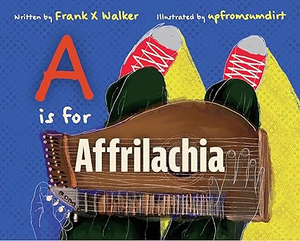 a is for affrilachia 1st edition frank x walker ,ronald w davis 081319637x, 978-0813196374