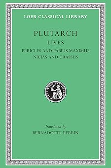 lives volume iii pericles and fabius maximus nicias and crassus 1st edition plutarch ,bernadotte perrin