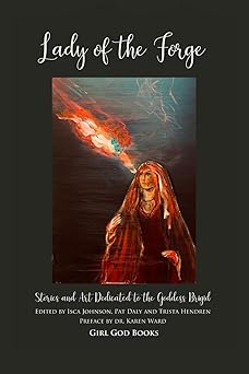 lady of the forge stories and art dedicated to the goddess brigid 1st edition trista hendren ,isca johnson