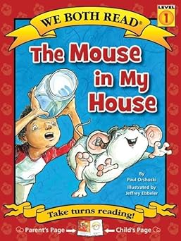 we both read the mouse in my house 1st edition paul orshoski ,jeffrey ebbeler 1601152582, 978-1601152589