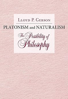 platonism and naturalism the possibility of philosophy 1st edition lloyd p gerson 1501774247, 978-1501774249