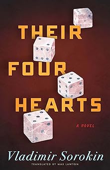 their four hearts 1st edition vladimir sorokin ,gregory klassen ,max lawton 162897396x, 978-1628973969