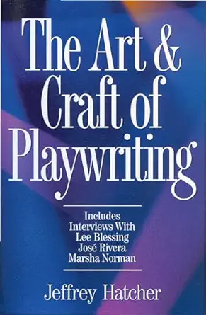 the art and craft of playwriting 1st edition jeffrey hatcher 1884910467, 978-1884910463