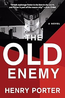 the old enemy 1st edition henry porter 0802159885, 978-0802159885
