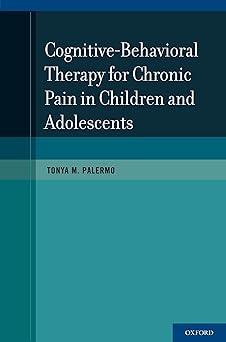 cbt for chronic pain in children and adolescents 1st edition tonya m palermo 0199763976, 978-0199763979