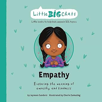 empathy exploring the meaning of empathy and kindness 1st edition jayneen sanders ,cherie zamazing