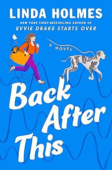 back after this a novel 1st edition linda holmes 059359925x, 978-0593599259