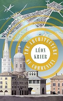 the architecture of community 1st edition leon krier 1597265799, 978-1597265799