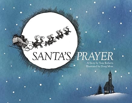 santas prayer 1st edition tom roberts ,doug moss 1454936738, 978-1454936732