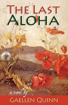 the last aloha 1st edition gaellen quinn 1935448005, 978-1935448006