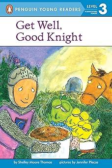 get well good knight 1st edition shelley moore thomas ,jennifer plecas 0142400505, 978-0142400500