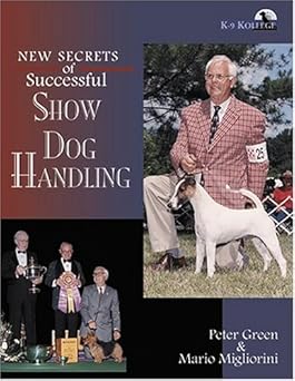 new secrets of successful show dog handling 1st edition peter green ,mario migliorini 1577790200,
