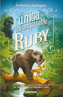 la a nica e incomparable ruby 1st edition katherine applegate 6075577513, 978-6075577517