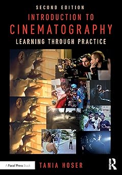 introduction to cinematography learning through practice 1st edition tania hoser 1032408847, 978-1032408842