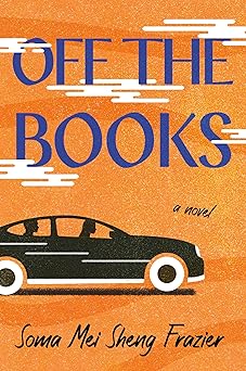 off the books a novel 1st edition soma mei sheng frazier 1250872715, 978-1250872715