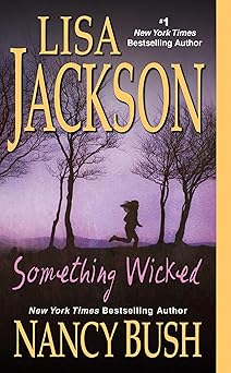 something wicked 1st edition lisa jackson ,nancy bush 142011848x, 978-1420118483