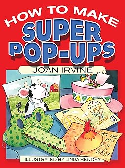 how to make super pop ups 1st edition joan irvine ,linda hendry 0486465896, 978-0486465890