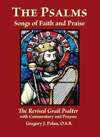 the psalms songs of faith and praise the revised grail psalter 1st edition gregory j polan 080914882x,