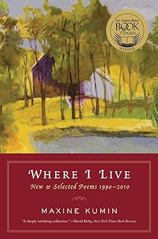 where i live new and selected poems 1990 2010 1st edition maxine kumin 0393339688, 978-0393339680