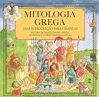 mitologia grega uma introdua a o para criana as 1st edition heather alexander 8578882164, 978-8578882167