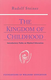 the kingdom of childhood introductory talks on waldorf education 1st edition rudolf steiner ,helen fox