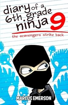 diary of a 6th grade ninja 9 the scavengers strike back 1st edition marcus emerson ,noah child 1505648599,