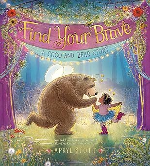 find your brave a coco and bear story 1st edition apryl stott 1534499113, 978-1534499119